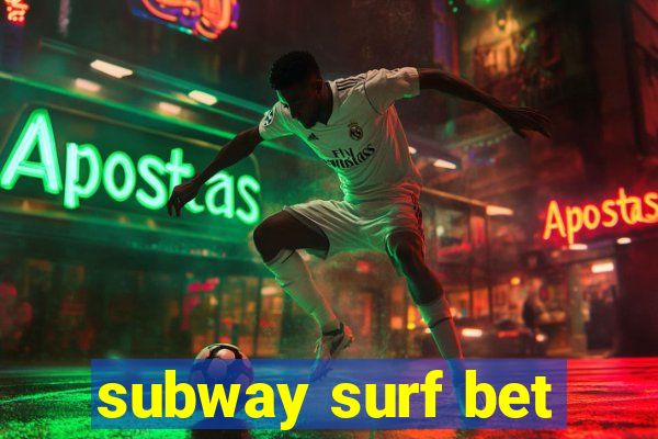 subway surf bet